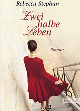 Zwei halbe Leben von Rebecca Stephan © Ullstein Buchverlag
