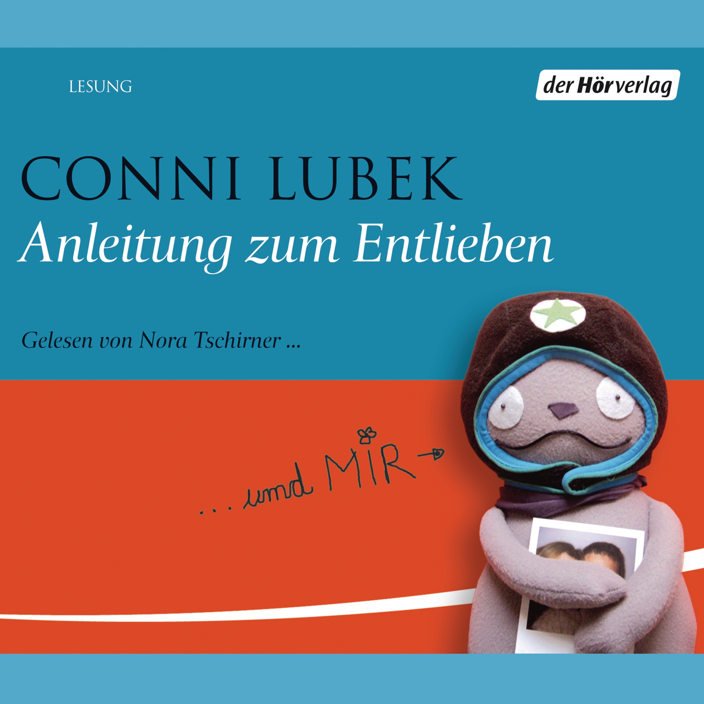 Anleitung zum Entlieben von Conni Lubek  © Der Hörverlag