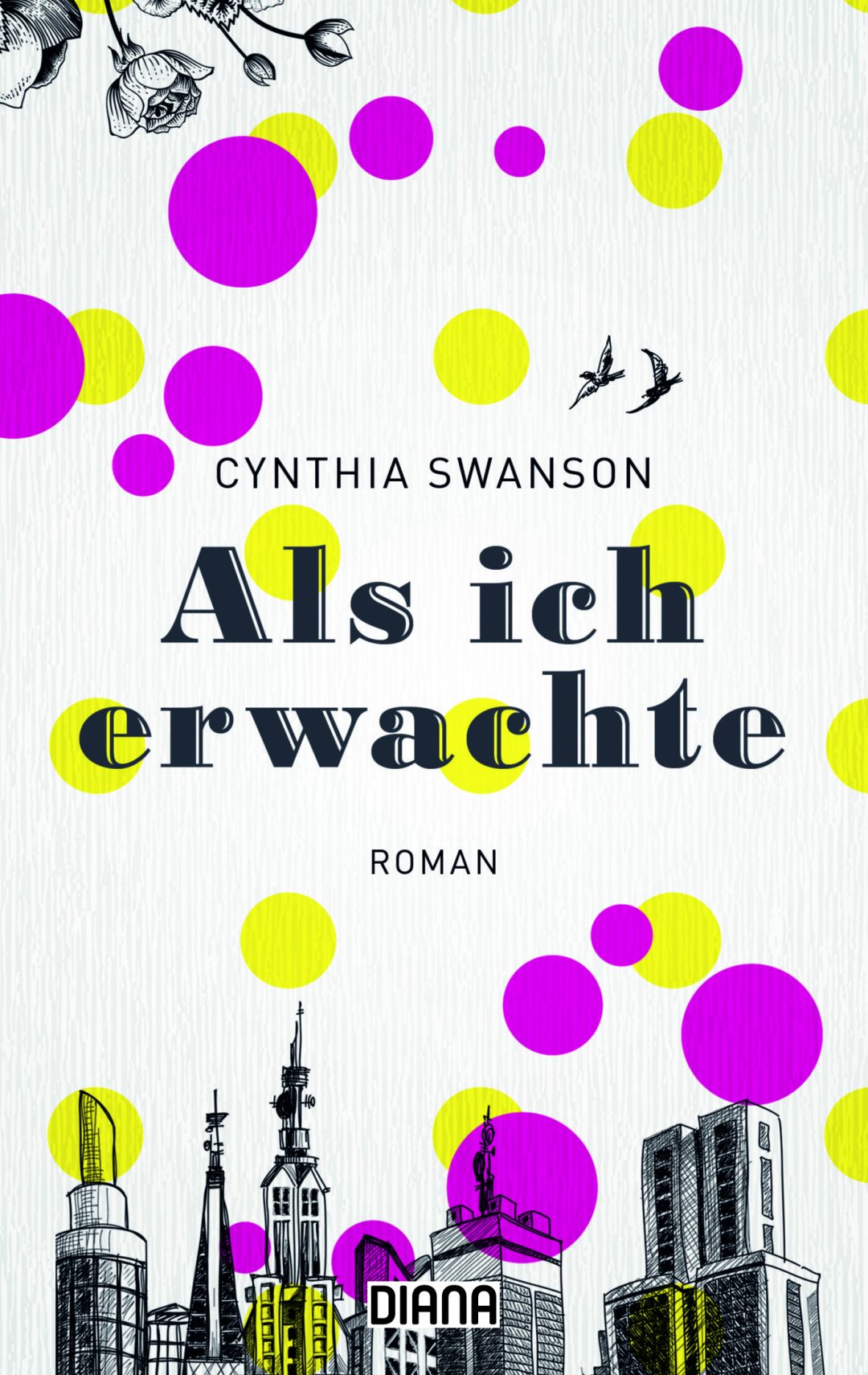 Als ich erwachte von Cynthia Swanson © Diana Verlag